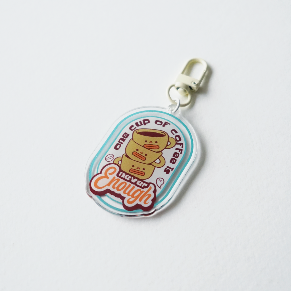 One Cup Of Coffee Is Never Enough | Teal | Keychain