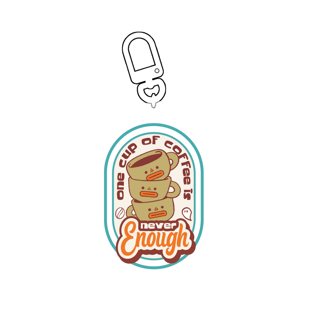 One Cup Of Coffee Is Never Enough | Teal | Keychain